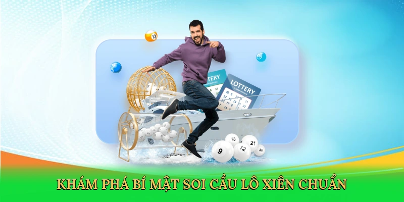 kham-pha-bi-mat-soi-cau-lo-xien-chuan-2
