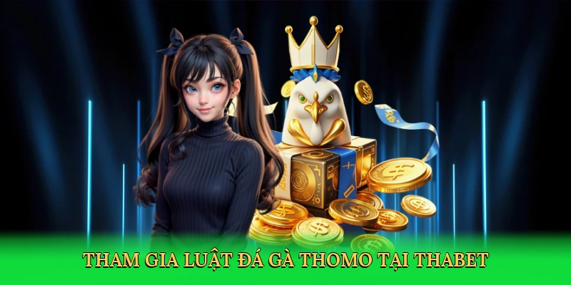 tham-gia-luat-da-ga-thomo-tai-thabet-2