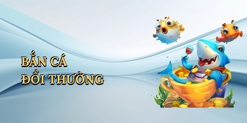 ban-ca-doi-thuong-1