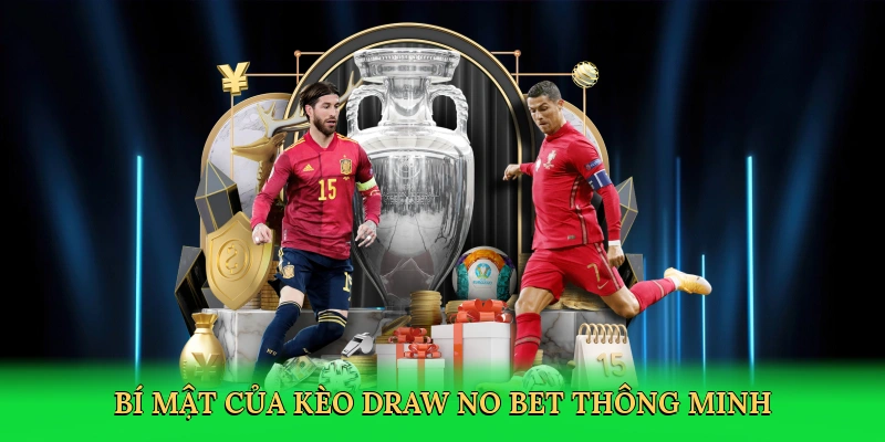 Bí mật của Kèo Draw No Bet thông minh