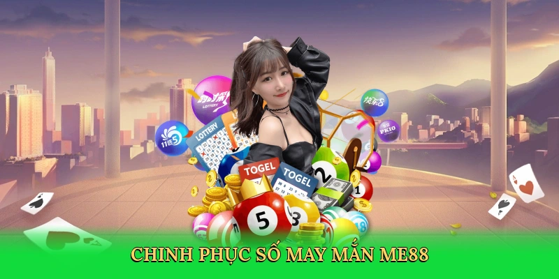 chinh-phuc-so-may-man-me88-3