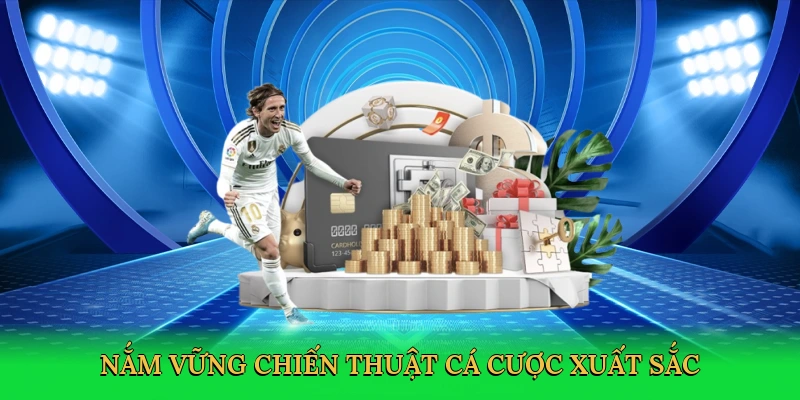 nam-vung-chien-thuat-ca-cuoc-xuat-sac-4